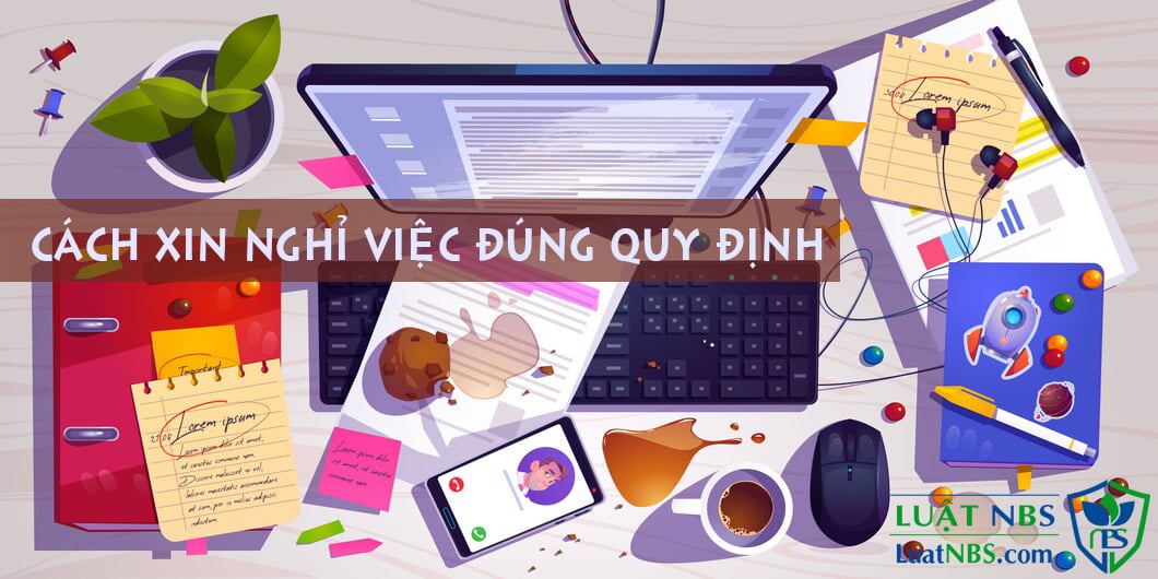 Cach xin nghi viec dung quy dinh