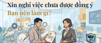 Xin nghỉ việc chưa được chấp nhận – Bạn nên làm gì?