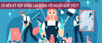 Tại sao Chủ Nhà và Người Giúp Việc nên ký Hợp đồng lao động?